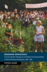 Greening Democracy : The Anti-Nuclear Movement and Political Environmentalism in West Germany and Beyond, 1968-1983 - Book