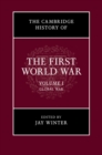 The Cambridge History of the First World War: Volume 1, Global War - Book