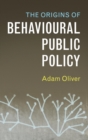 The Origins of Behavioural Public Policy - Book