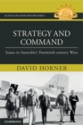 Strategy and Command : Issues in Australia's Twentieth-century Wars - Book