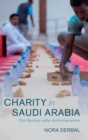 Charity in Saudi Arabia : Civil Society under Authoritarianism - Book