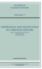 Inspiration and Institution in Christian History: Volume 57 - Book