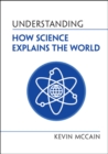 Understanding How Science Explains the World - Book