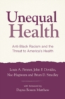 Unequal Health : Anti-Black Racism and the Threat to America's Health - Book