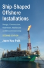 Ship-Shaped Offshore Installations : Design, Construction, Operation, Healthcare and Decommissioning - Book