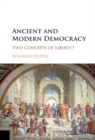 Ancient and Modern Democracy : Two Concepts of Liberty? - eBook