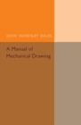 A Manual of Mechanical Drawing - Book