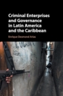 Criminal Enterprises and Governance in Latin America and the Caribbean - Book