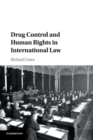 Drug Control and Human Rights in International Law - Book