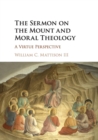 The Sermon on the Mount and Moral Theology : A Virtue Perspective - Book