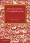 The Origin and History of Contract in Roman Law : Down to the End of the Republican Period - Book