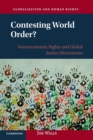 Contesting World Order? : Socioeconomic Rights and Global Justice Movements - Book