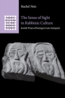 The Sense of Sight in Rabbinic Culture : Jewish Ways of Seeing in Late Antiquity - Book