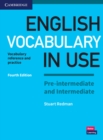 English Vocabulary in Use Pre-intermediate and Intermediate Book with Answers : Vocabulary Reference and Practice - Book