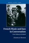 French Music and Jazz in Conversation : From Debussy to Brubeck - Book