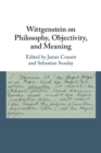 Wittgenstein on Philosophy, Objectivity, and Meaning - Book