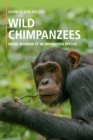 Wild Chimpanzees : Social Behavior of an Endangered Species - Book