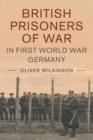 British Prisoners of War in First World War Germany - Book