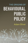 The Origins of Behavioural Public Policy - Book