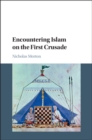 Encountering Islam on the First Crusade - eBook