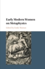 Early Modern Women on Metaphysics - eBook