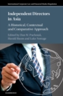 Independent Directors in Asia : A Historical, Contextual and Comparative Approach - eBook