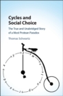 Cycles and Social Choice : The True and Unabridged Story of a Most Protean Paradox - eBook