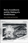 Ibsen, Scandinavia and the Making of a World Drama - eBook