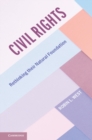 Civil Rights : Rethinking their Natural Foundation - eBook