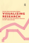 Visualizing Research : A Guide to the Research Process in Art and Design - eBook