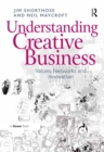 Understanding Creative Business : Values, Networks and Innovation - eBook