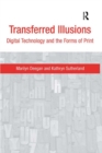 Transferred Illusions : Digital Technology and the Forms of Print - eBook