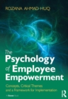 The Psychology of Employee Empowerment : Concepts, Critical Themes and a Framework for Implementation - eBook