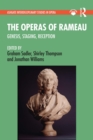 The Operas of Rameau : Genesis, Staging, Reception - eBook