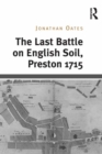 The Last Battle on English Soil, Preston 1715 - eBook
