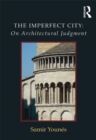 The Imperfect City: On Architectural Judgment - eBook