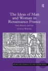 The Ideas of Man and Woman in Renaissance France : Print, Rhetoric, and Law - eBook