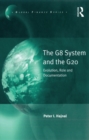 The G8 System and the G20 : Evolution, Role and Documentation - eBook