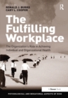 The Fulfilling Workplace : The Organization's Role in Achieving Individual and Organizational Health - eBook