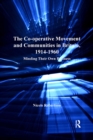 The Co-operative Movement and Communities in Britain, 1914-1960 : Minding Their Own Business - eBook