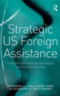 Strategic US Foreign Assistance : The Battle Between Human Rights and National Security - eBook