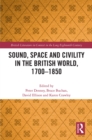 Sound, Space and Civility in the British World, 1700-1850 - eBook