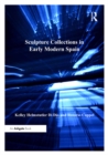 Sculpture Collections in Early Modern Spain - eBook