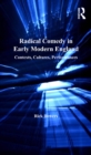 Radical Comedy in Early Modern England : Contexts, Cultures, Performances - eBook
