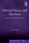 Political Parties and Elections : Legislating for Representative Democracy - eBook