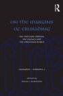 On the Margins of Crusading : The Military Orders, the Papacy and the Christian World - eBook