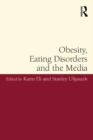 Obesity, Eating Disorders and the Media - eBook