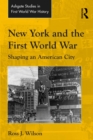 New York and the First World War : Shaping an American City - eBook