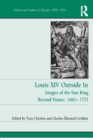 Louis XIV Outside In : Images of the Sun King Beyond France, 1661-1715 - eBook