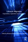 Lifestyle Migration : Expectations, Aspirations and Experiences - eBook